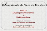1 Aula 11 Linguagens Declarativas eMultiparadigma Universidade do Vale do Rio dos Sinos barbosa barbosa@exatas.unisinos.br.