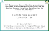FEHOSP - 6 a 8 de maio de 2009 - Campinas - SP 18º Congresso de presidentes, provedores, diretores e administradores hospitalares de Santas Casas e Hospitais.