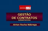 1 GESTÃO DE CONTRATOS ADMINISTRATIVOS Airton Rocha Nóbrega.