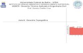Aula 8 : Desenho Topográfico Universidade Federal da Bahia – UFBA INSTITUTO DE CIÊNCIAS AMBIENTAIS E DESENVOLVIMENTO SUSTENTÁVEL IADB79 - Desenho Técnico.