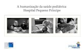 A humanização da saúde pediátrica Hospital Pequeno Príncipe.