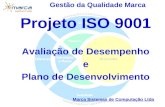 Gestão da Qualidade Marca Projeto ISO 9001 Avaliação de Desempenho e Plano de Desenvolvimento Marca Sistemas de Computação Ltda.