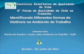 Instituto Brasileiro de Qualidade de Vida 8º Fórum de Qualidade de Vida no Trabalho.