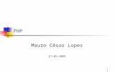 1 PHP Mauro César Lopes 27-09-2009. 2 Alterações DataAlteração 30/10/2009 23/04/2010Reescrita de slides buscando maior deixando o texto mais legível.