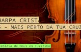 HARPA CRISTÃ 055 – MAIS PERTO DA TUA CRUZ Assembléia de Deus em Curitiba.