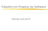 1 Trabalho em Projetos de Software George Leal Jamil.