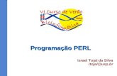 Programação PERL Israel Tojal da Silva itojal@usp.br.
