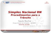 Simples Nacional RN Procedimentos para o Trânsito Saulo Rocha Grupo Gestor do Simples – SET/RN Natal/RN, 05/2009
