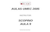 INSTRUTOR SCOPINO AULAS UMEC 2005 INSTRUTOR: SCOPINO AULA 9.