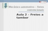 Mecânico automotivo – freios convencionais Aula 2 – Freios a tambor.