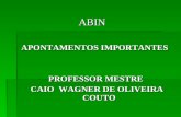 ABIN APONTAMENTOS IMPORTANTES PROFESSOR MESTRE CAIO WAGNER DE OLIVEIRA COUTO CAIO WAGNER DE OLIVEIRA COUTO.
