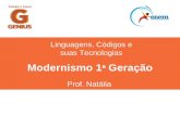 Linguagens, Códigos e suas Tecnologias Prof. Natália Modernismo 1 a Geração.