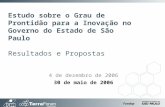 Fundap Estudo sobre o Grau de Prontidão para a Inovação no Governo do Estado de São Paulo Resultados e Propostas 4 de dezembro de 2006 30 de maio de 2006.