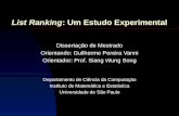 List Ranking: Um Estudo Experimental Dissertação de Mestrado Orientando: Guilherme Pereira Vanni Orientador: Prof. Siang Wung Song Departamento de Ciência.