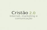 Cristão 2.0 Internet, marketing e comunicação. Cristão 2.0 Internet, marketing e comunicação.