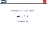 Disciplina: Planejamento Estratégico – Pós-graduação Prof. Claudemir Vasconcelos Planejamento Estratégico AULA 7 Março/2011.