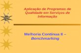 Aplicação de Programas de Qualidade em Serviços de Informação Melhoria Contínua II – Benchmarking.