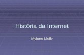 ´Metodologia de Produção e Mídias Interativas 1 História da Internet Mylene Melly.