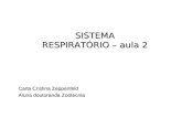 SISTEMA RESPIRATÓRIO – aula 2 Carla Cristina Zeppenfeld Aluna doutoranda Zootecnia.