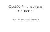 Gestão Financeira e Tributária Curso de Processos Gerenciais.
