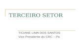TERCEIRO SETOR TICIANE LIMA DOS SANTOS Vice Presidente do CRC – Pa.