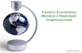 Marketing de Serviços Profa. Camila Krohling Colnago Cenário Econômico Mundial e Realidade Organizacional.