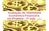 Avaliação da Viabilidade Econômico-Financeira em Projetos - 3ª aula 10/06/13.