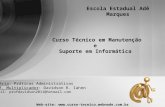 Curso Técnico em Manutenção e Suporte em Informática Web-site:  Escola Estadual Adê Marques Matéria: Práticas Administrativas.