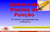 Análise de Pontos de Função O metro quadrado do software.