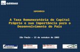 A Taxa Remuneratória do Capital Próprio e sua Importância para o Desenvolvimento do País São Paulo – 15 de outubro de 2003 SEMINÁRIO.