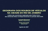 GEOGRAFIA DOS ROUBOS DE VEÍCULOS NA CIDADE DO RIO DE JANEIRO Agosto de 2007 Análise das ocorrências registradas pela Polícia Civil e das denúncias feitas.