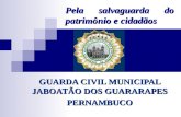 Pela salvaguarda do patrimônio e cidadãos GUARDA CIVIL MUNICIPAL JABOATÃO DOS GUARARAPES PERNAMBUCO.