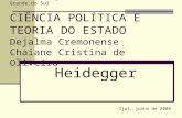 Universidade Regional do Noroeste do Estado do Rio Grande do Sul CIÊNCIA POLÍTICA E TEORIA DO ESTADO Dejalma Cremonense Chaiane Cristina de Oliveira Heidegger.