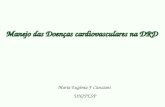Manejo das Doenças cardiovasculares na DRD Maria Eugênia F Canziani UNIFESP.