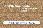 X SPIN São Paulo 24 de abril de 2000 NEC do Brasil S.A.