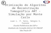 Otimização do Algoritmo de Reconstrução Tomográfica ART - Simulação por Monte Carlo Juan L. P. Soto, Sérgio S. Furuie Escola Politécnica da USP e Instituto.