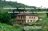 Conversando sobre Negócios no Turismo Rural para viver um Turismo de experiências 7ª. FEIRATUR – 13 e 14 de agosto de 2010 - Valéria Barros.