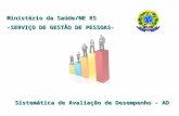 Ministério da Saúde/NE RS -SERVIÇO DE GESTÃO DE PESSOAS- Sistemática de Avaliação de Desempenho - AD.