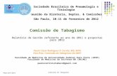 Plano 2011-2012 Comissão de Tabagismo Relatório de Gestão referente ao ano de 2011 e propostas para 2012 Paulo César Rodrigues P. Corrêa, MD, MPH Vice-Pres.
