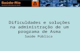 Dificuldades e soluções na administração de um programa de Asma Saúde Pública.