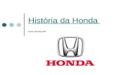 História da Honda História da Honda Fonte: Revista ZAP.