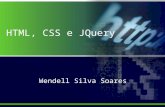 HTML, CSS e JQuery Wendell Silva Soares. Sumário HTML CSS JQuery Referências
