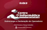 Sobrecarga e Declaração de Operadores Rafael Fonseca e Romeu Guimarães.