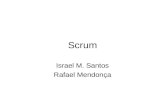 Scrum Israel M. Santos Rafael Mendonça. Agenda O que é Scrum ? Papéis no Scrum Principais artefatos do Scrum Qual é o critério para decidir a estória.