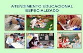 ATENDIMENTO EDUCACIONAL ESPECIALIZADO. ATENDIMENTO EDUCACIONAL ESPECIALIZADO – AEE Segundo a Política Nacional de Educação Especial, na Perspectiva Inclusiva.