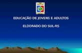EDUCAÇÃO DE JOVENS E ADULTOS ELDORADO DO SUL-RS.