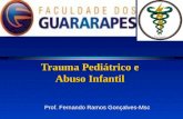 Trauma Pediátrico e Abuso Infantil Prof. Fernando Ramos Gonçalves-Msc.