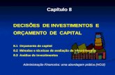 Capítulo 8 DECISÕES DE INVESTIMENTOS E ORÇAMENTO DE CAPITAL 8.1 Orçamento de capital 8.2 Métodos e técnicas de avaliação de investimentos 8.3 Análise de.