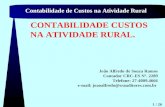 Contabilidade de Custos na Atividade Rural 1 / 26 João Alfredo de Souza Ramos Contador CRC-ES Nº. 2289 Telefone: 27-4009.4666 e-mail: joaoalfredo@srauditores.com.br.
