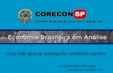 Economia Brasileira em Análise Uma visão geral do desempenho econômico brasileiro Synésio Batista da Costa Presidente CORECON-SP.